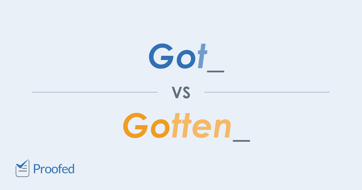 word-choice-got-vs-gotten-proofed-s-writing-tips