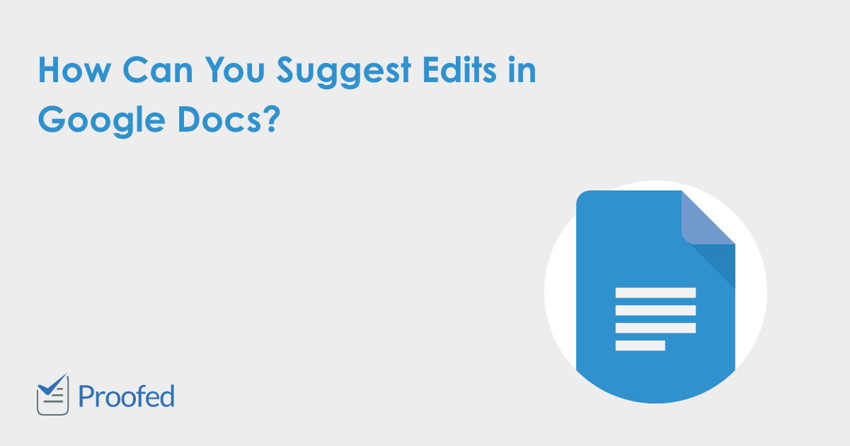 how-to-suggest-edits-in-google-docs-proofed-s-writing-tips