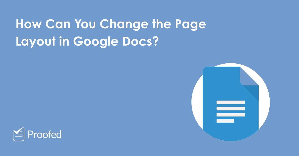 Page Layout and Text Alignment in Google Docs | Proofed’s Writing Tips