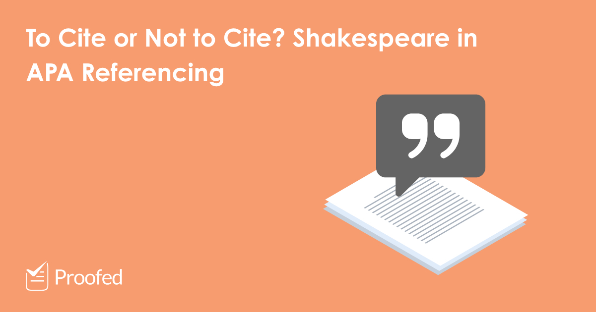 How To Cite Shakespeare In Apa Referencing Proofed S Writing Tips