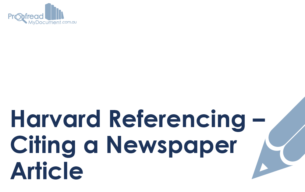 Harvard Referencing – Citing a Newspaper Article | Proofed's Writing Tips