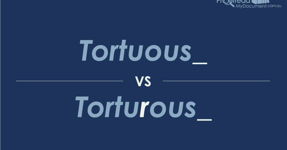 word-choice-tortuous-vs-torturous-proofread-my-documet