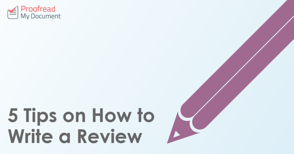 5 Tips on How to Write a Review