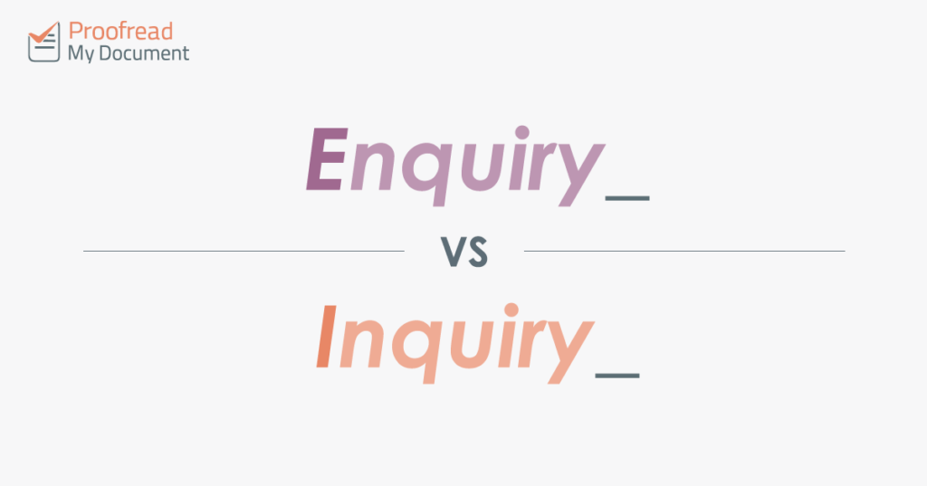 Enquiry vs. Inquiry