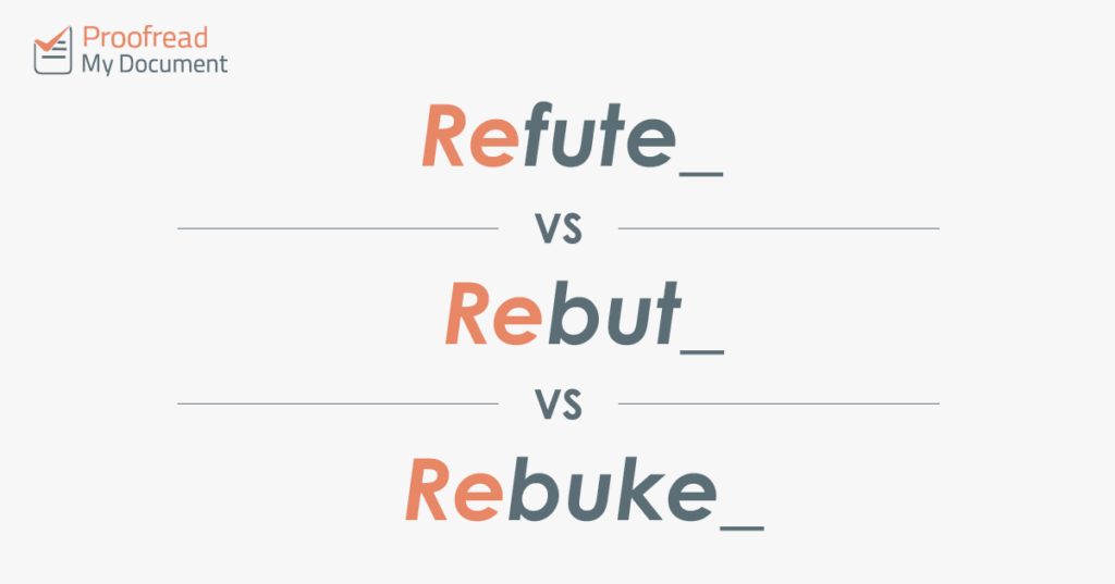Refute, Rebut or Rebuke?