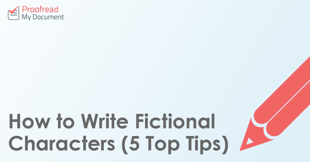 How to Write Fictional Characters (5 Top Tips)