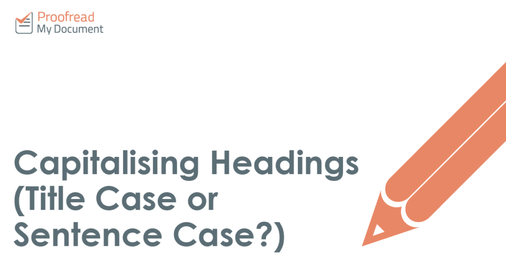 Capitalising Headings (Title Case or Sentence Case?)
