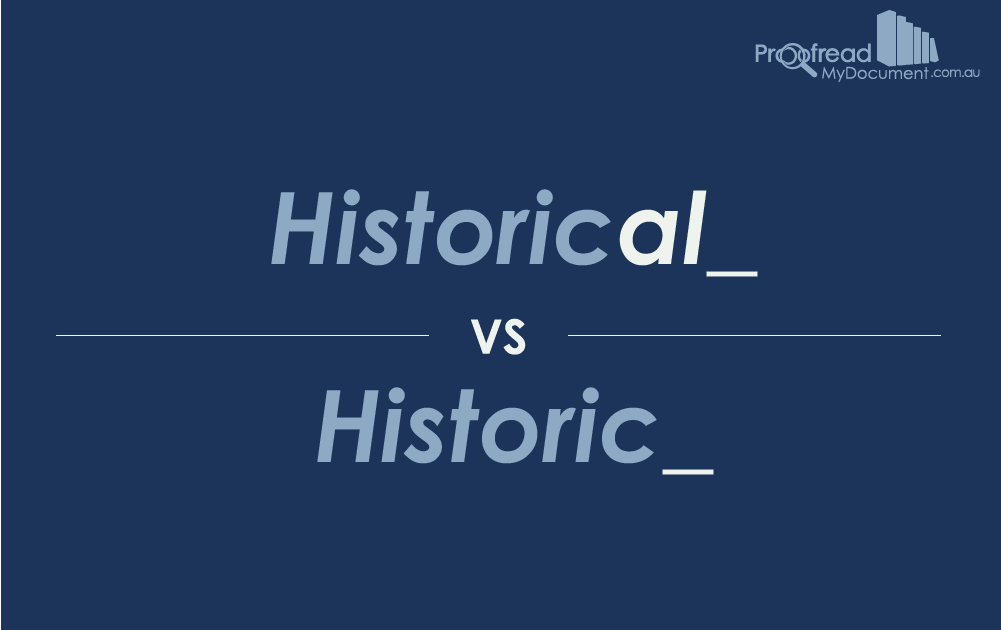 Word Choice Historical vs. Historic Proofread My Document