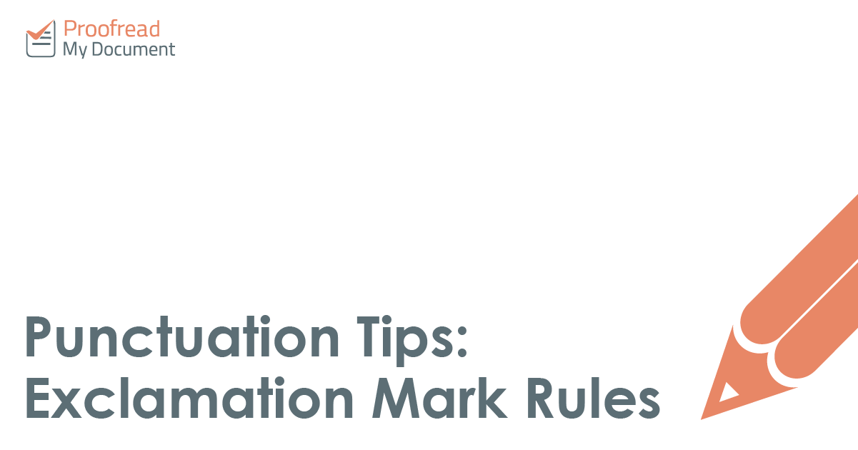 Punctuation Tips: Exclamation Mark Rules | Proofed’s Writing Tips