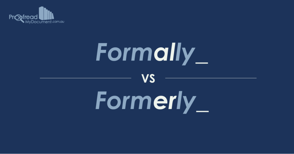 Formally vs. Formerly