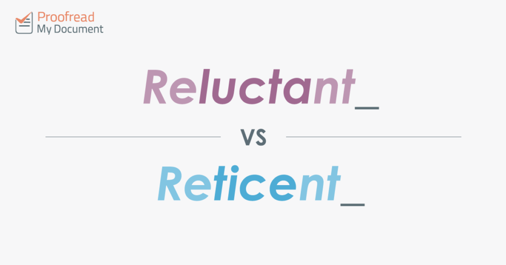 Reluctant vs. Reticent