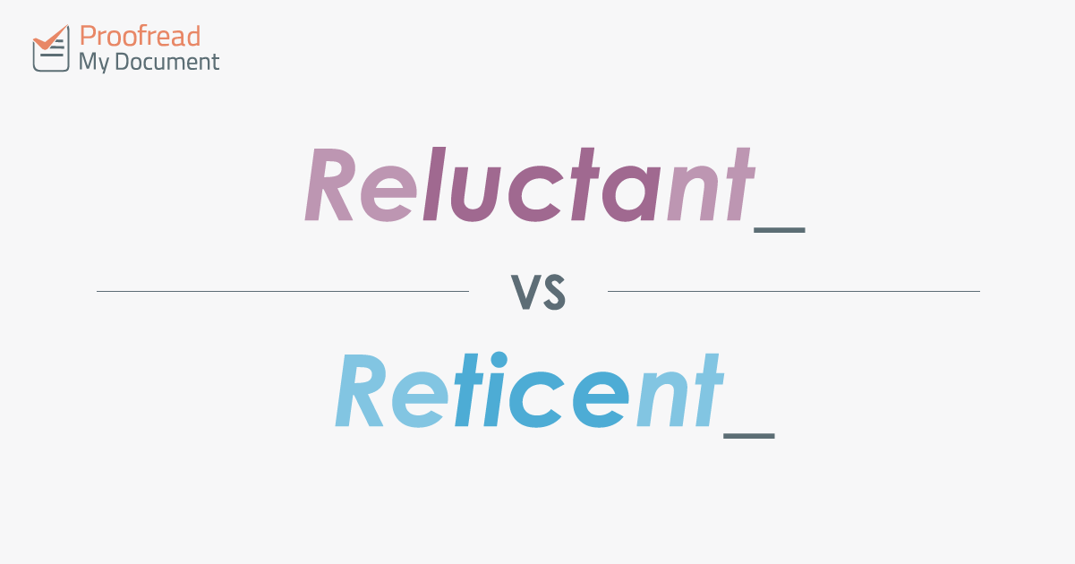 Word Choice: Reluctant vs. Reticent
