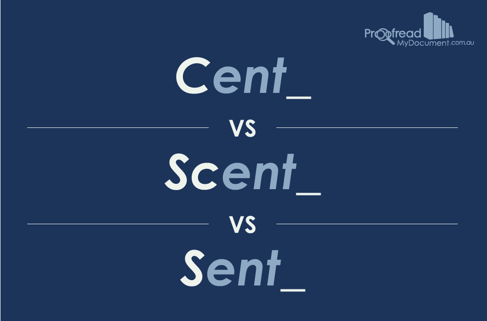 Cent, Scent or Sent?