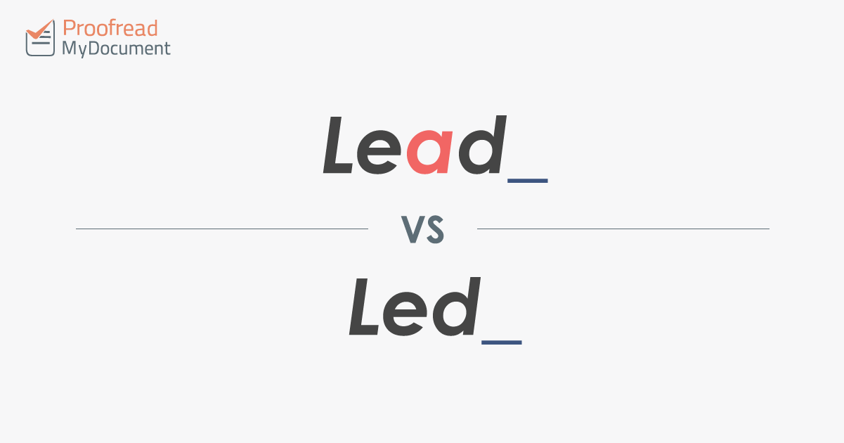 lov eksotisk Modtager Word Choice: Lead vs. Led | Proofed's Writing Tips