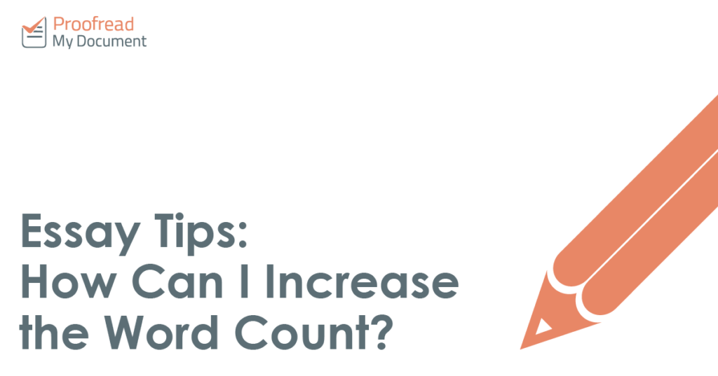 Essay Tips - How Can I Increase the Word Count?