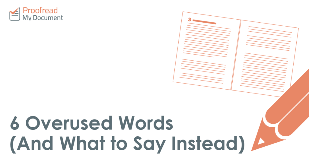6 Overused Words (And What to Say Instead)
