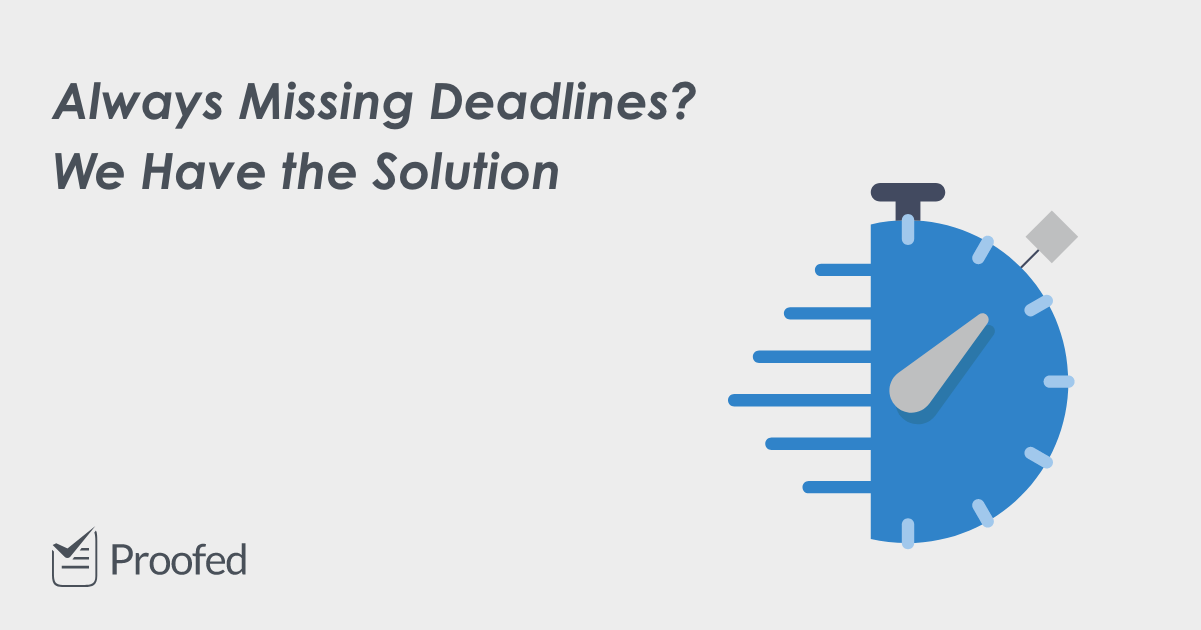 Writing Tips: 5 Ways To Make Sure You Never Miss A Deadline | Proofed