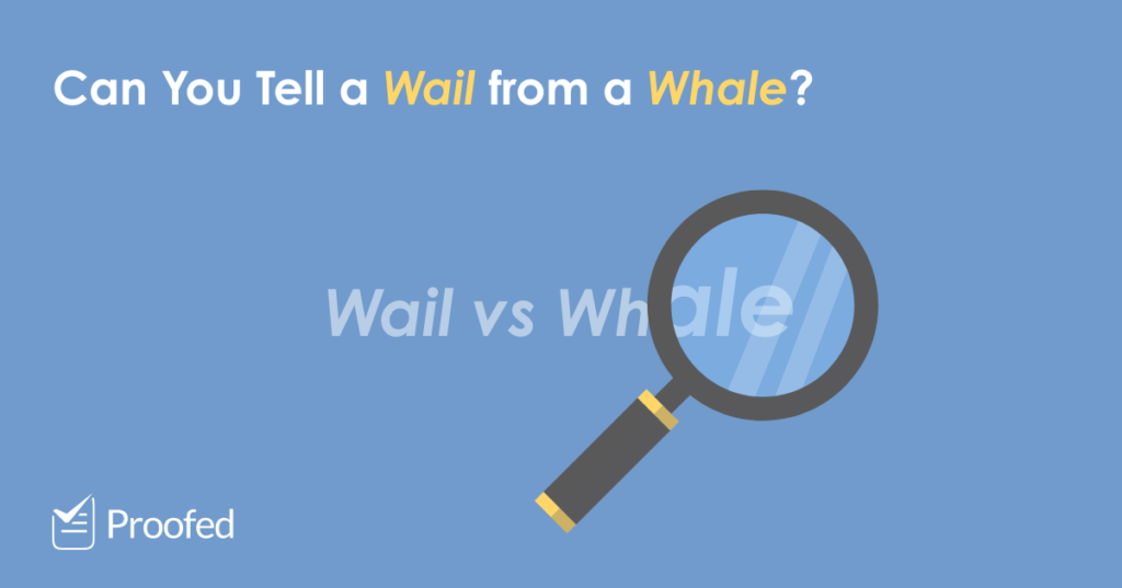 Wail vs. Whale