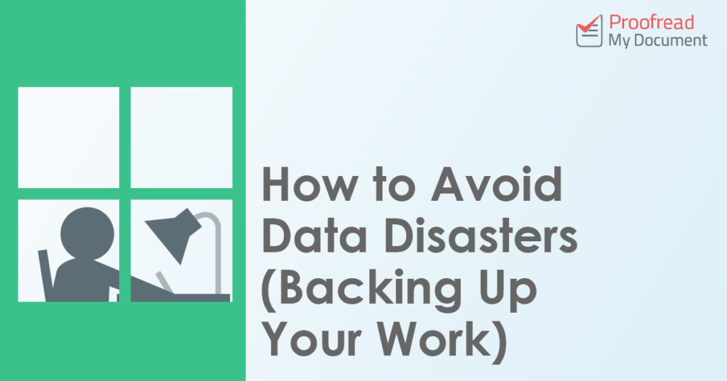 How to Avoid Data Disasters (Backing Up Your Work)