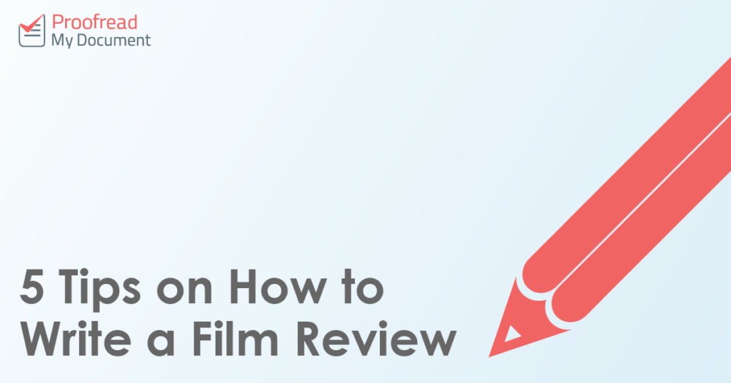 5 Tips on How to Write a Film Review