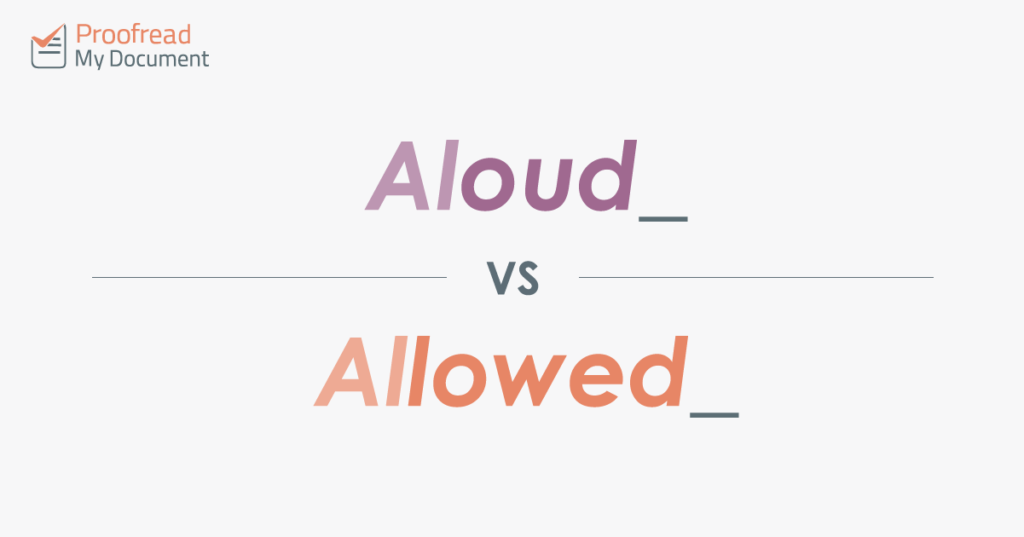 Allowed vs. Aloud