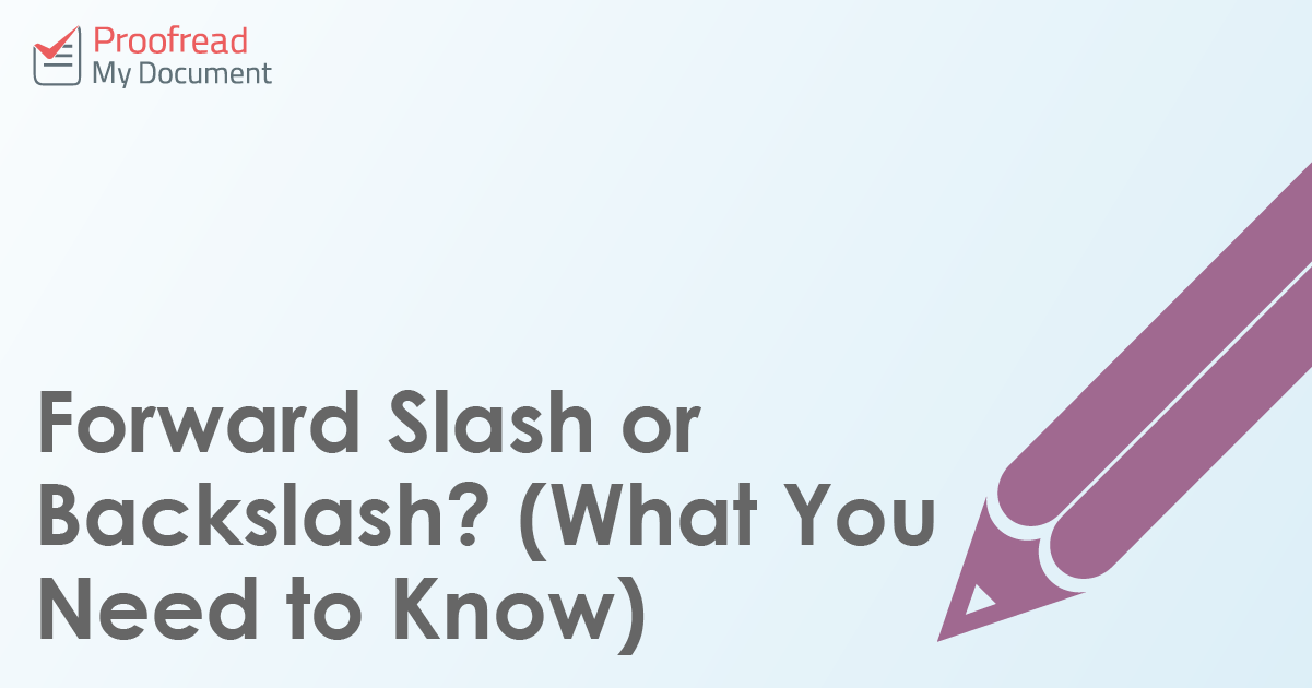 Slash Symbols in Writing: When to Use a Backslash vs. a Forward Slash