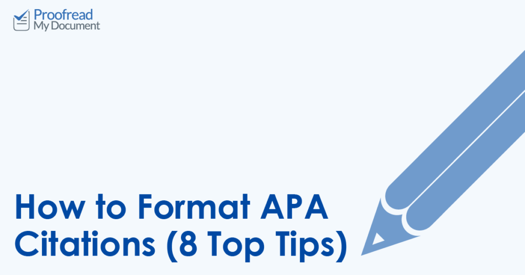 How to Format APA Citations (8 Top Tips)