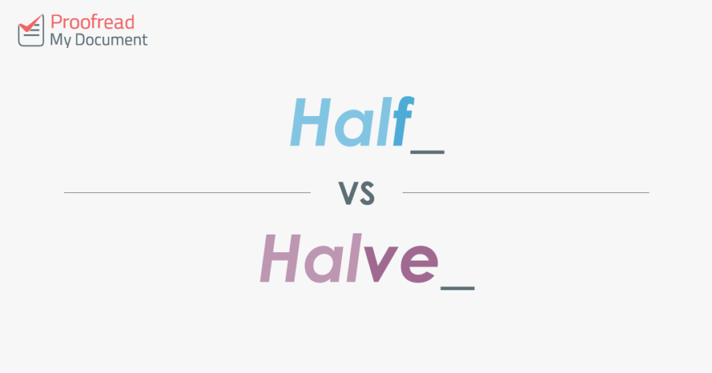 Half vs. Halve