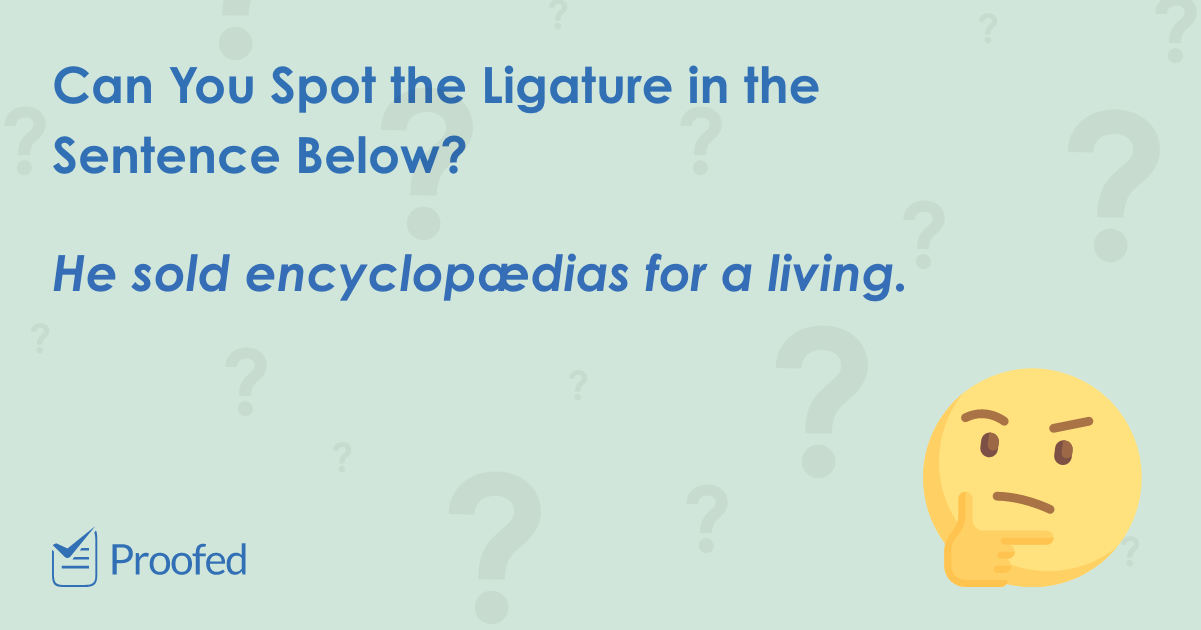 Spelling Tips Ligatures and When to Use Them Proofed’s Writing Tips