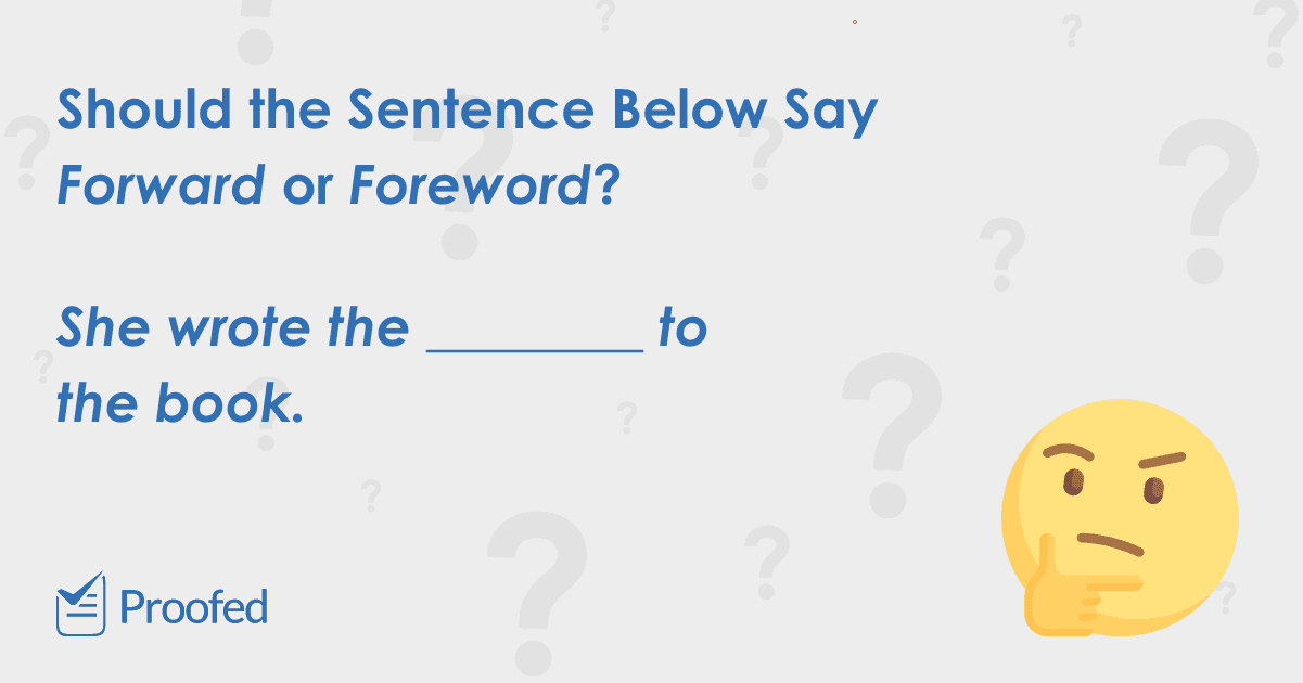 Word Choice: Forward vs. Foreword | Proofed's Writing Tips