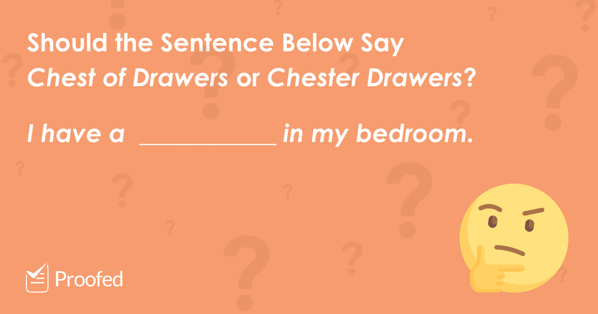 Spelling Tips Chest of Drawers or Chester Drawers? Proofed