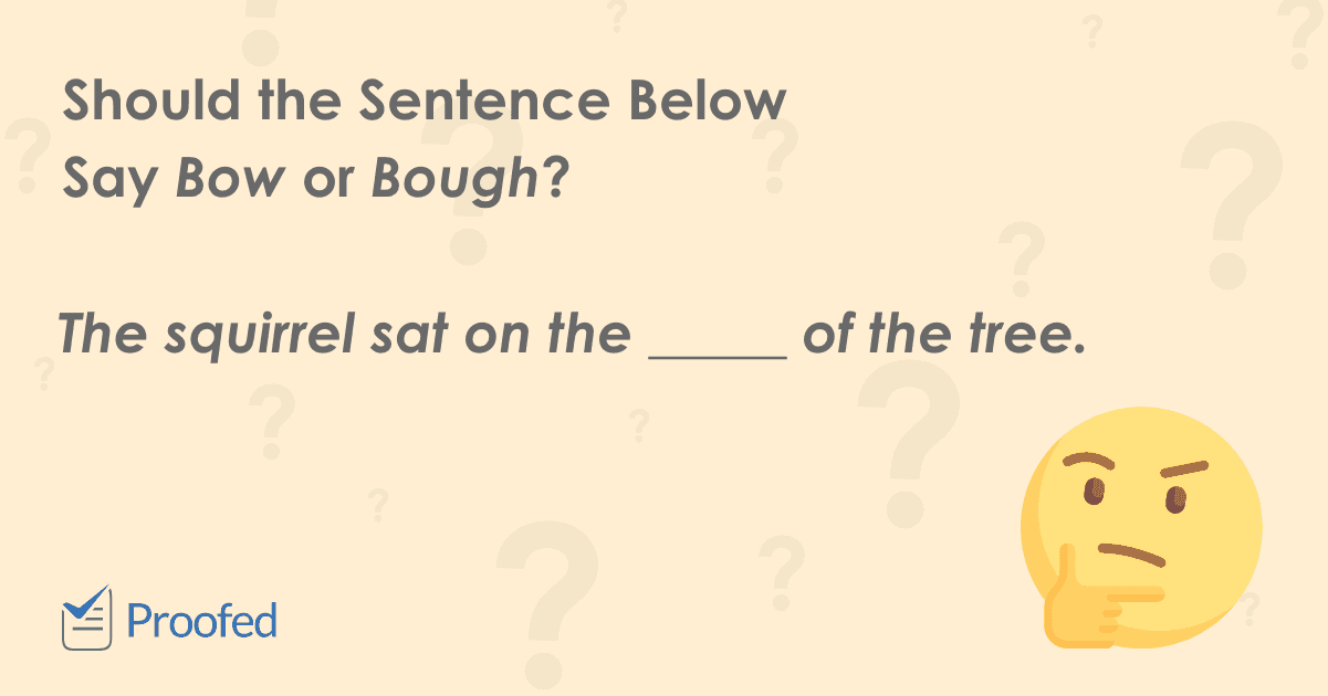 Word Choice Bow vs. Bough Proofed's Writing Tips
