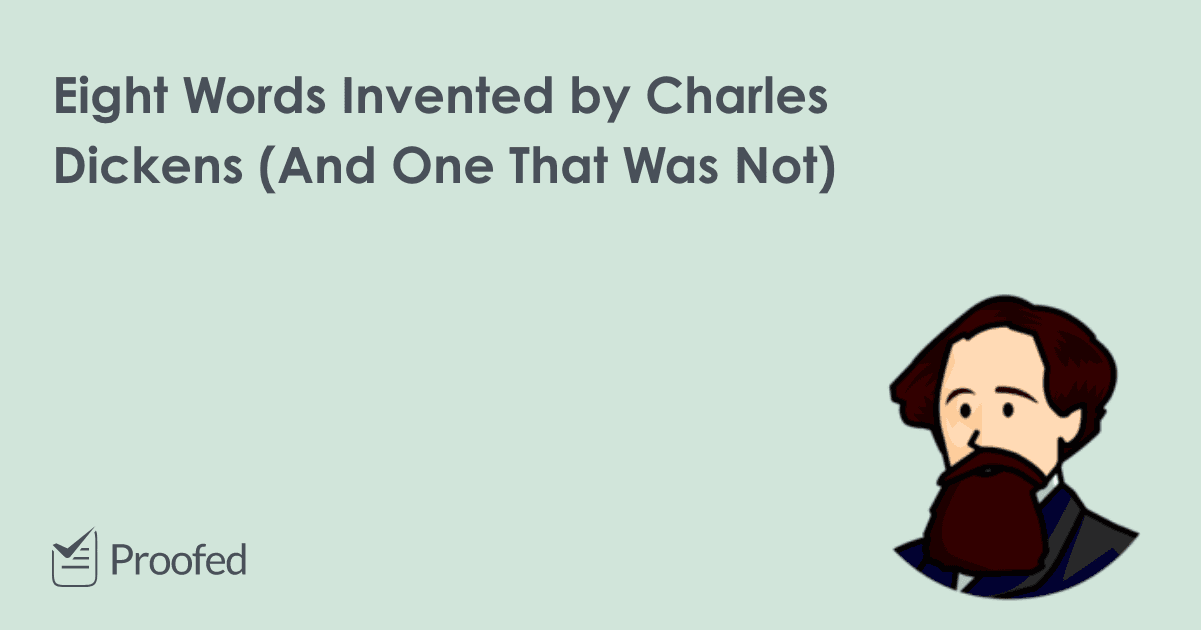 Eight Words Invented by Charles Dickens (And One That Wasn't) Proofed