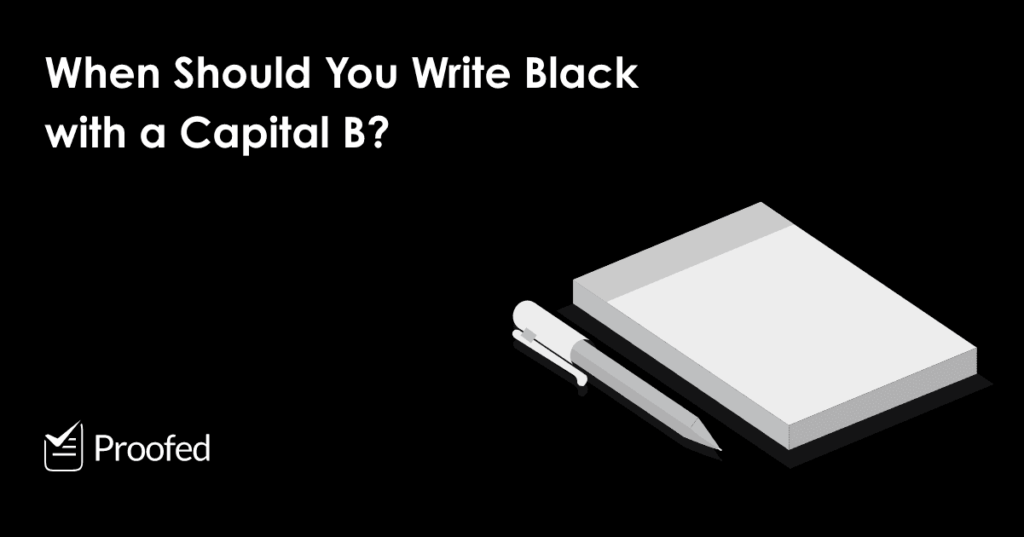 Writing Tips When to Write ‘Black’ with a Capital ‘B’