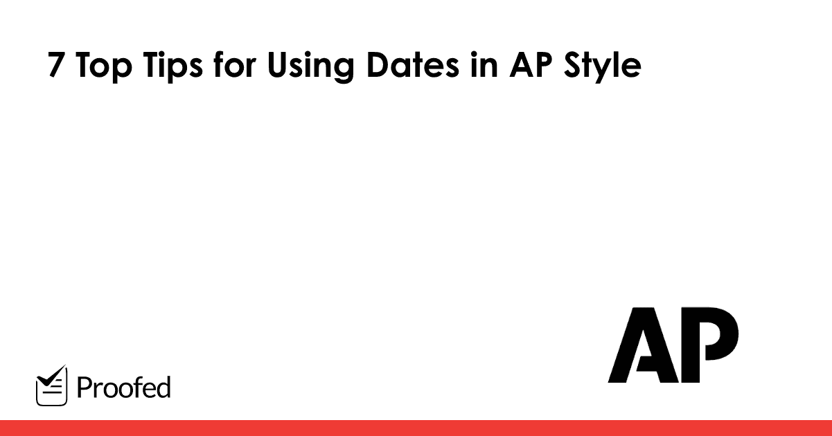 7 Top Tips for Using Dates in AP Style Proofed's Writing Tips