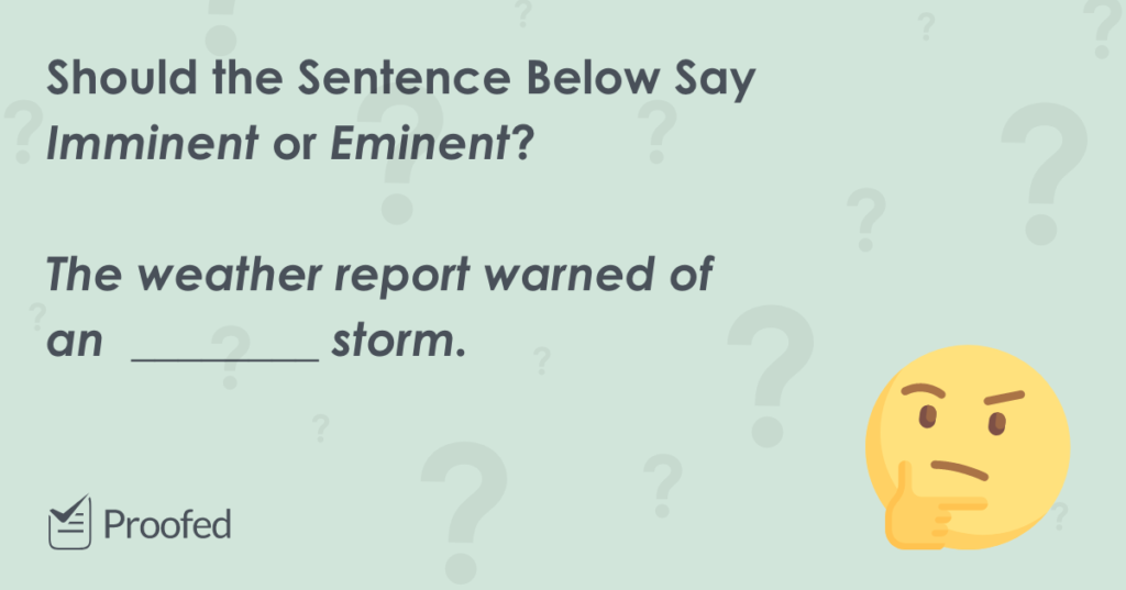 Word Choice Imminent vs. Eminent