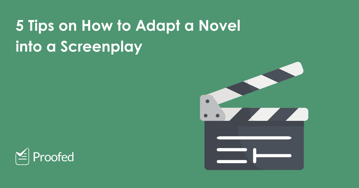 5 Tips on How to Adapt a Novel into a Screenplay