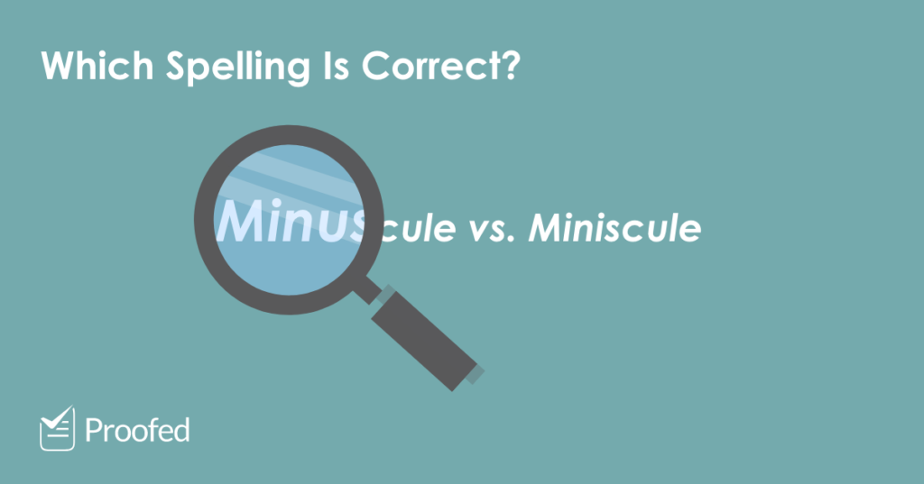 Meaning minuscule Minuscule: In