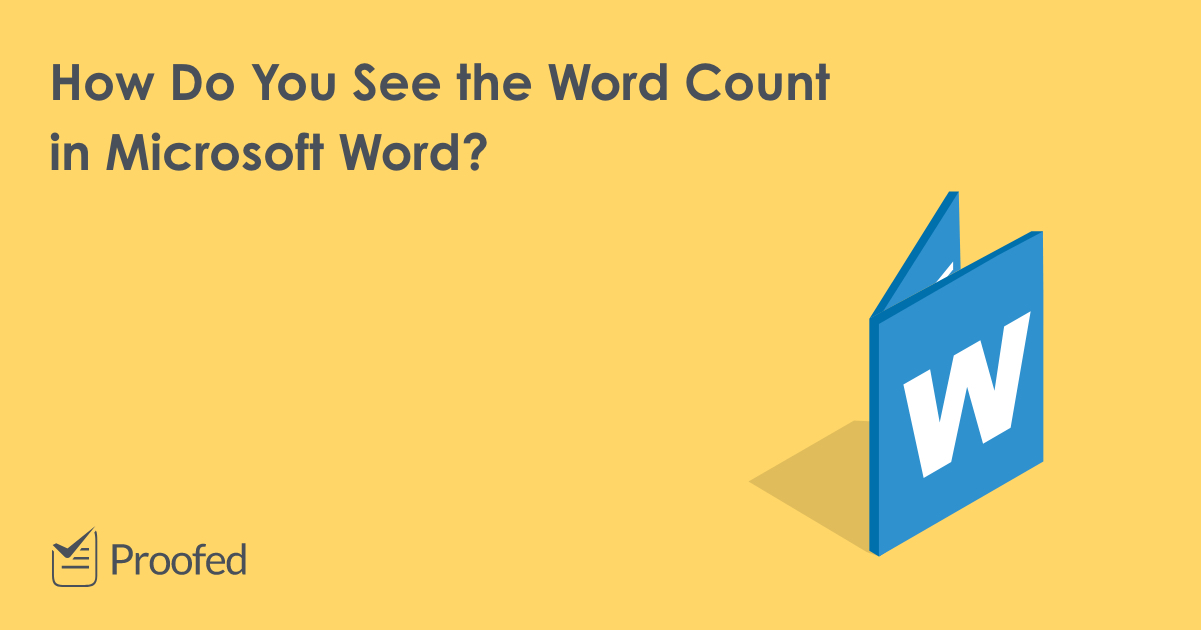 how-to-see-the-word-count-in-microsoft-word-proofed-s-writing-tips