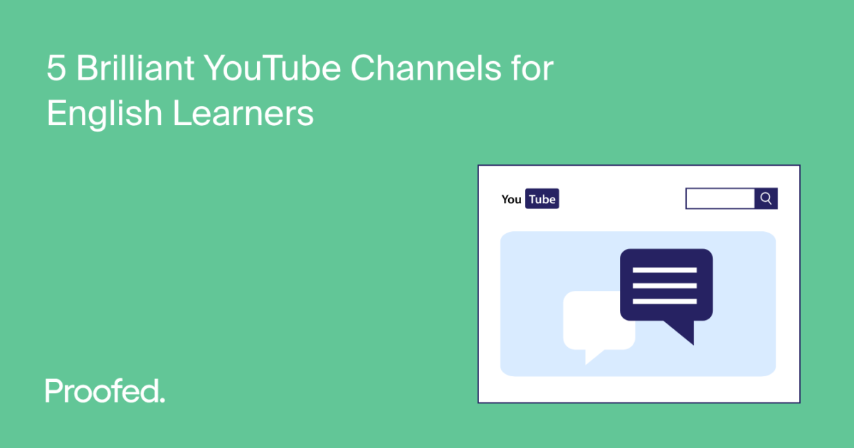 5 Brilliant YouTube Channels For English Learners | Proofed's Writing Tips