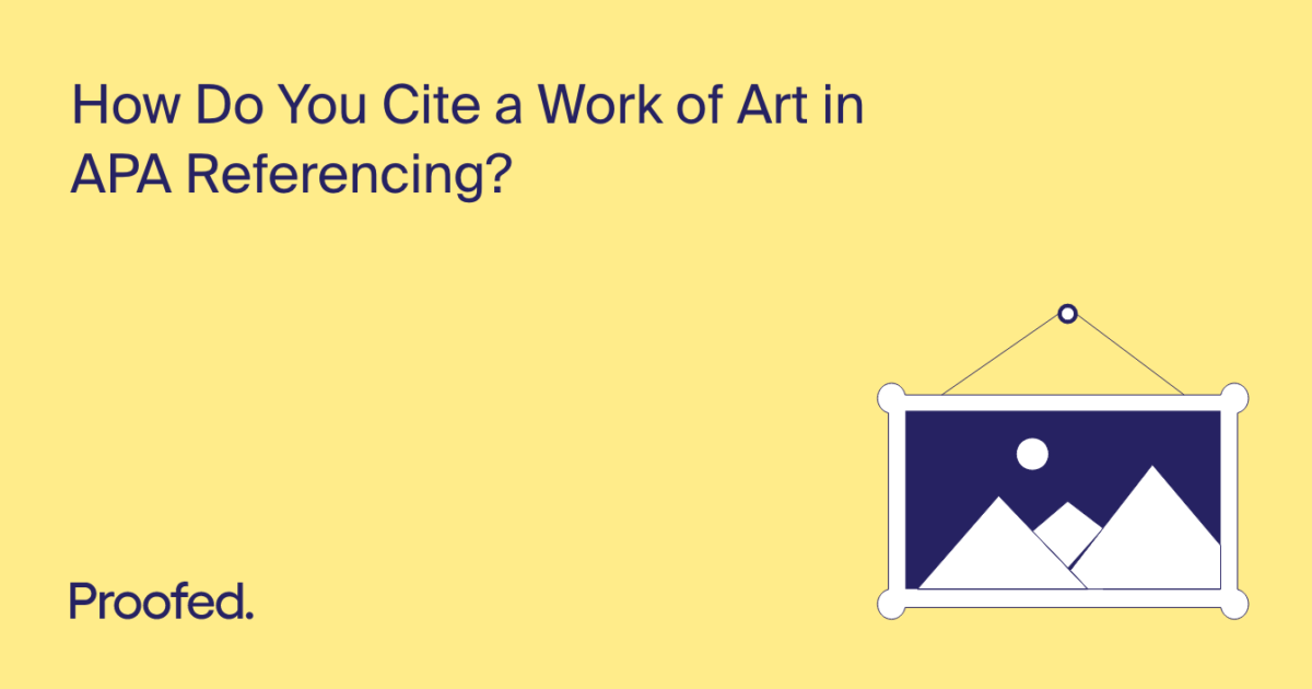 How to Cite an Artwork in APA Referencing Proofed's Writing Tips