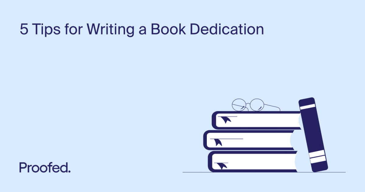 5 Tips for Writing a Book Dedication Proofed's Writing Tips