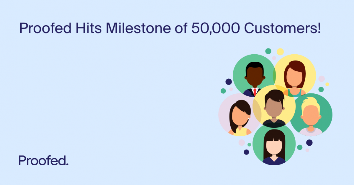 Proofed Hits 50,000 Customer Milestone! | Proofed Press Release