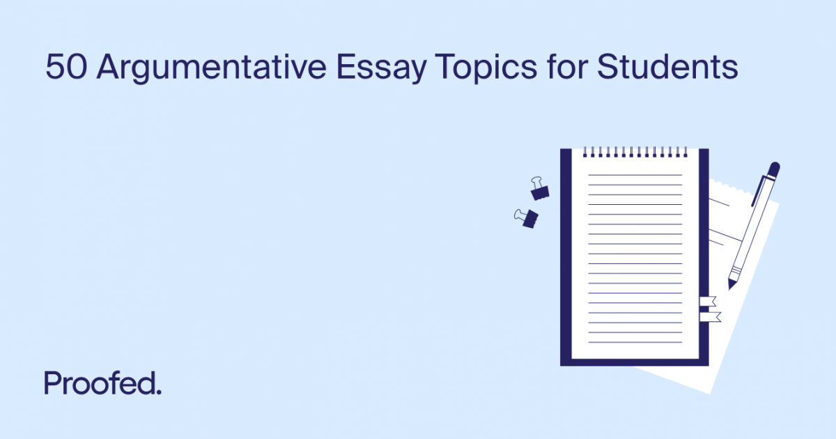 what are some good topics for argumentative essays