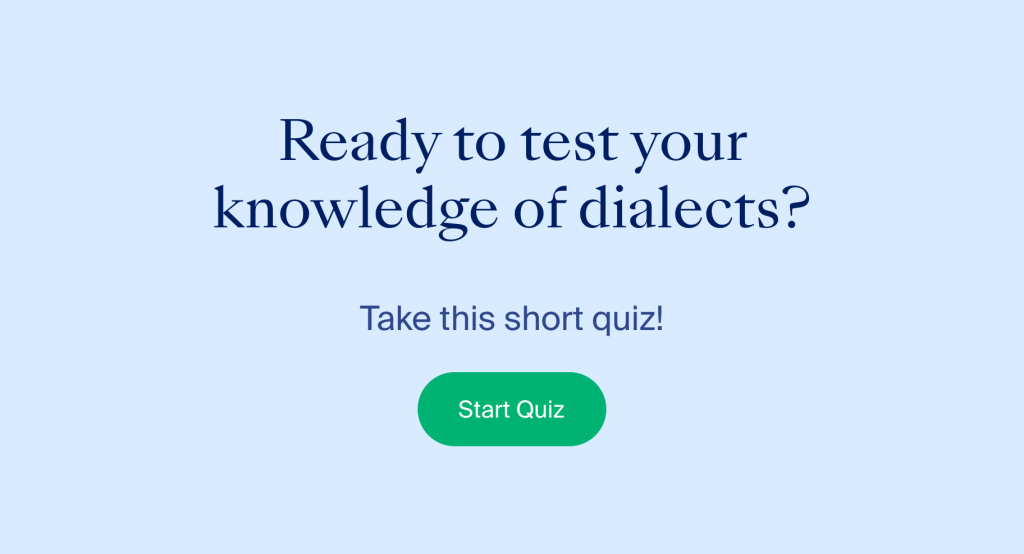 Test Your Knowledge of Dialects! Click to start