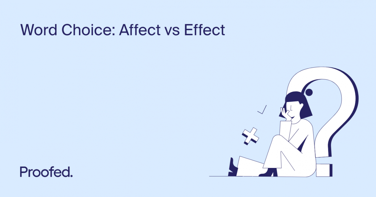 Word Choice: Affect Vs Effect | Proofed's Writing Tips