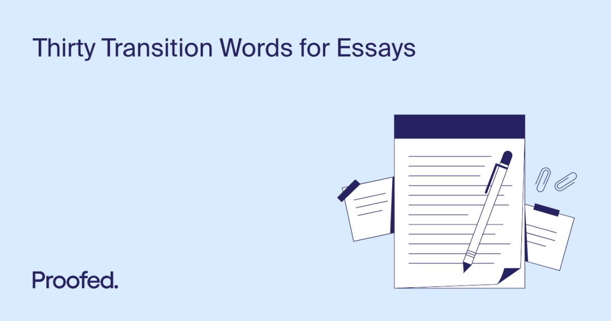 Thirty Writing Thirty Transition Words for Essays | Proofed's Writing Tips
