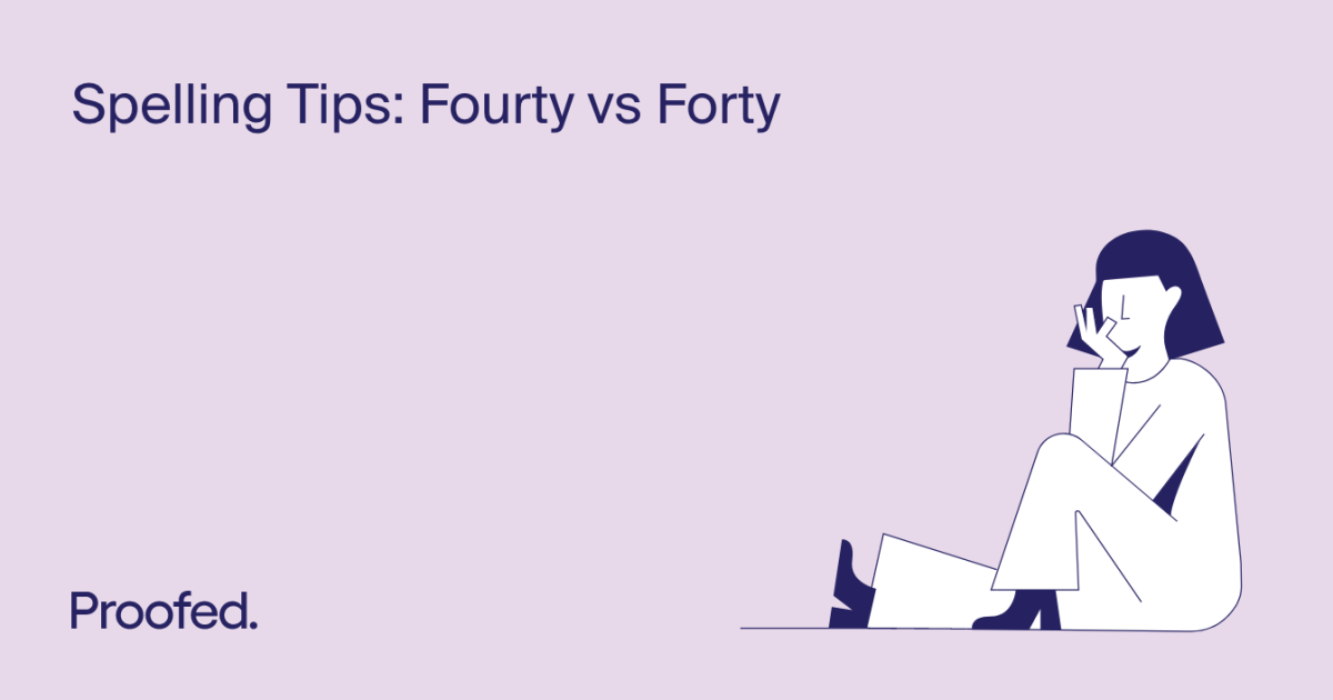 Forty Script Writing Spelling Tips: Fourty Versus Forty | Proofed's Writing Tips