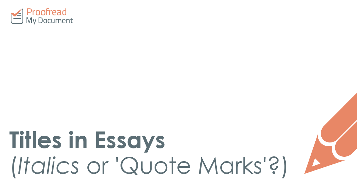 Titles in Essays (Italics or Quote Marks?)