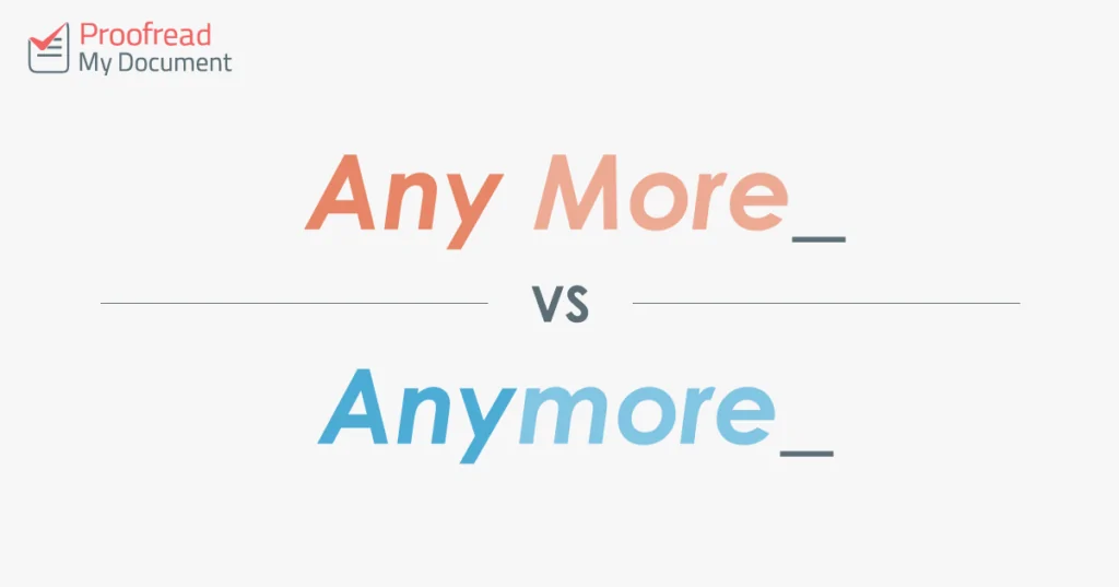 Any More vs. Anymore
